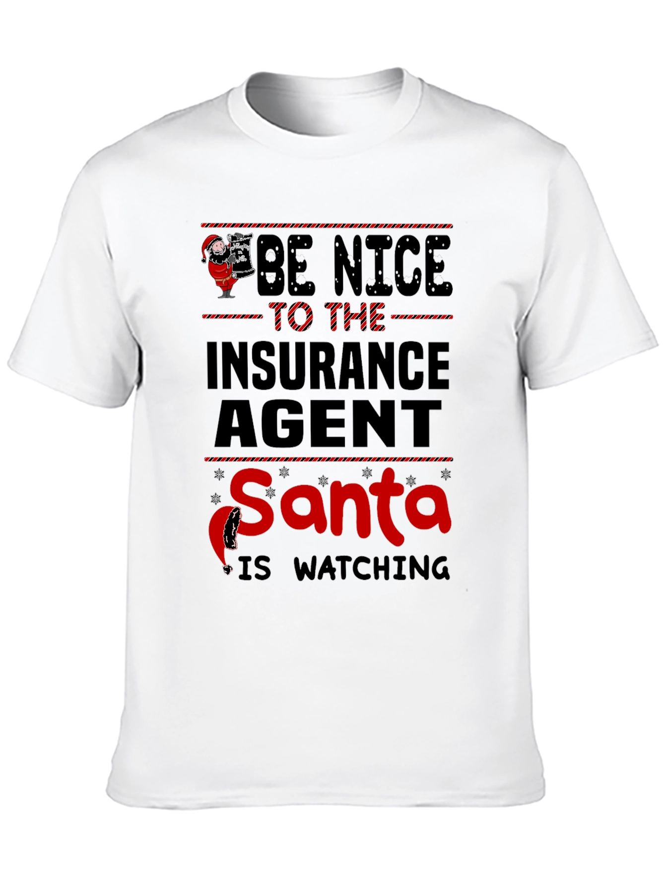 Be Nice to the Insurance Agent Santa T-Shirt