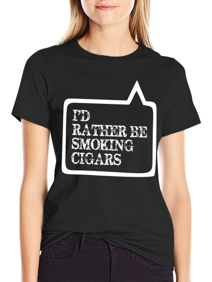 Id Rather Be Smoking Cigars Black T-Shirt