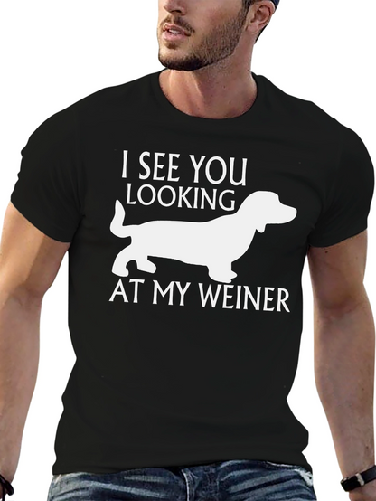 Funny Weiner Dog T-Shirt - I See You Looking!