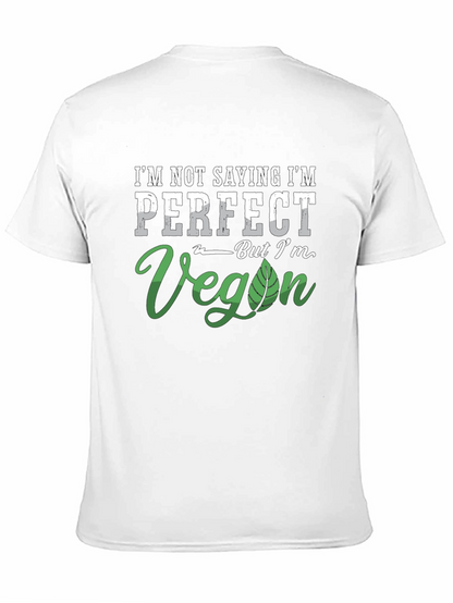 Im Not Saying Im Perfect Vegan T-Shirt