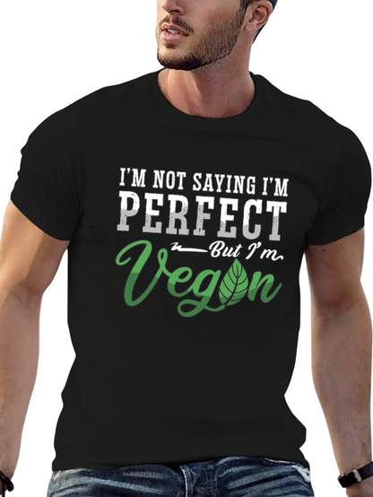 Im Not Saying Im Perfect Vegan T-Shirt