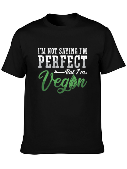 Im Not Saying Im Perfect Vegan T-Shirt
