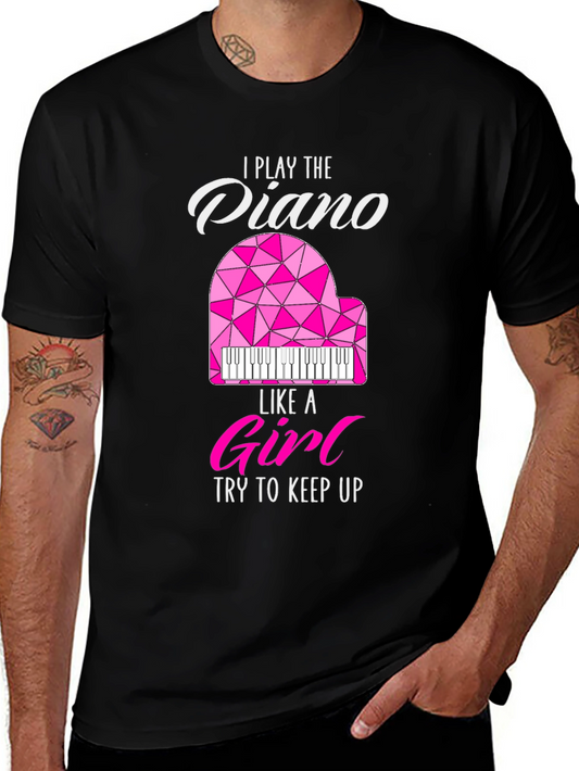 I Play Piano Like a Girl T-Shirt