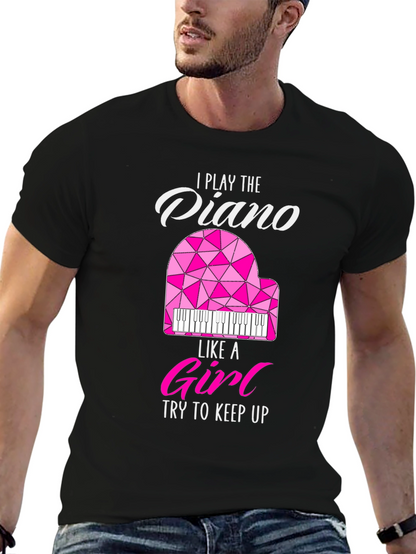 I Play Piano Like a Girl T-Shirt