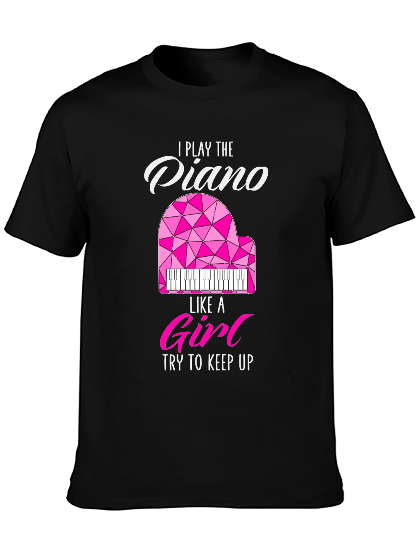 I Play Piano Like a Girl T-Shirt