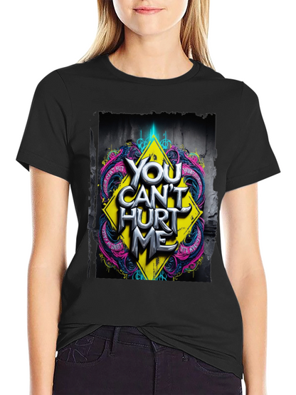 Edgy You Cant Hurt Me Graphic Black T-Shirt