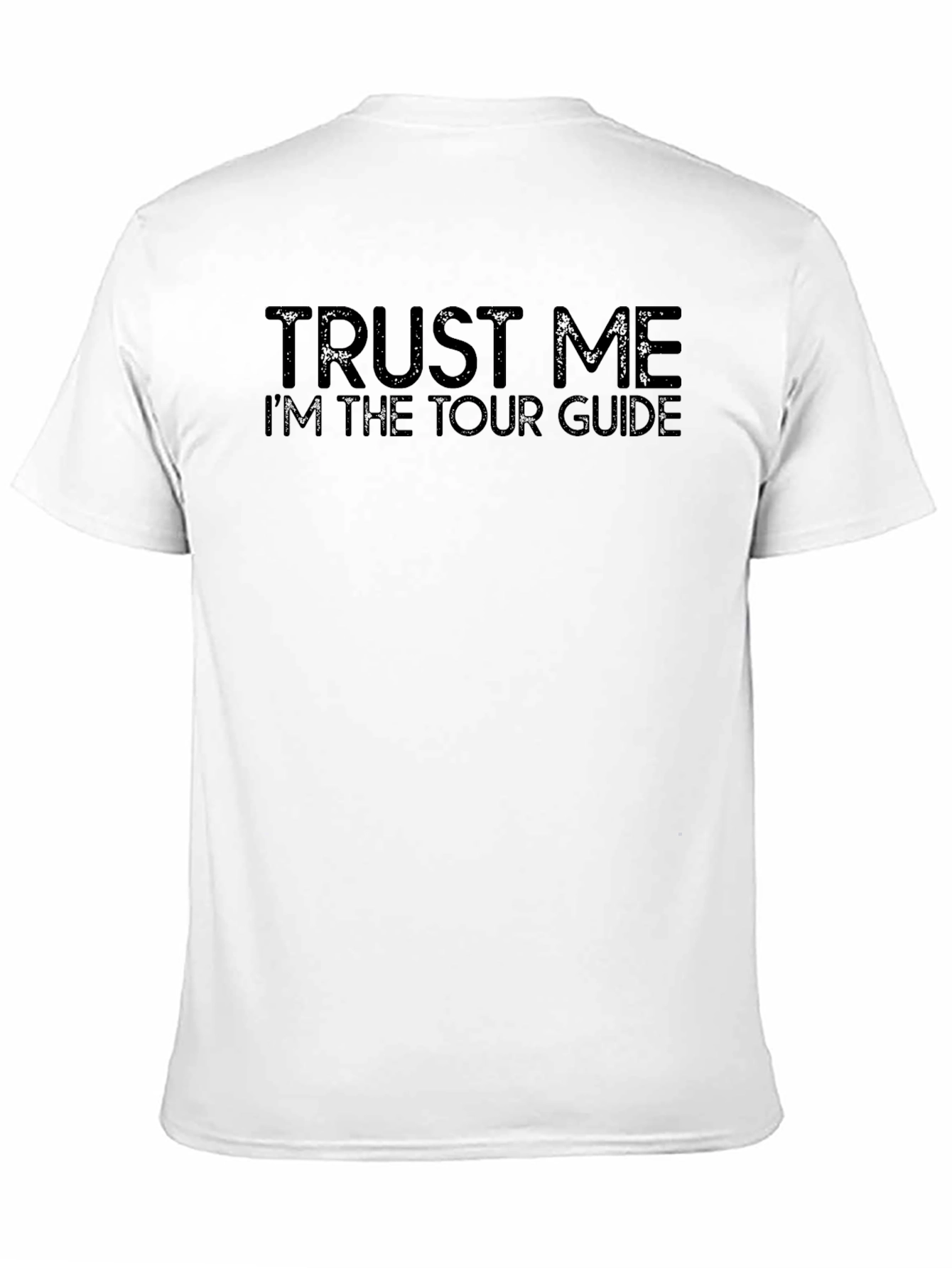 Trust Me Im the Tour Guide - Novelty T-Shirt