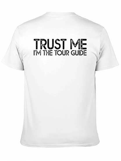 Trust Me Im the Tour Guide - Novelty T-Shirt