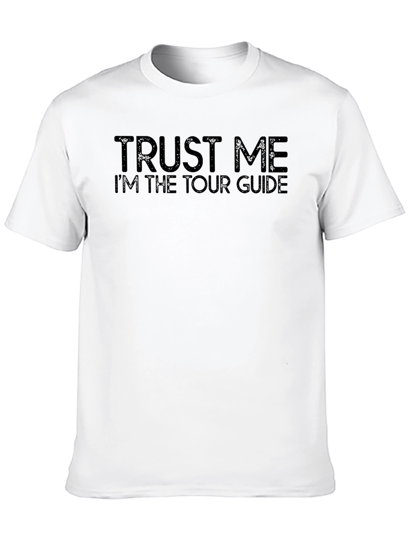 Trust Me Im the Tour Guide - Novelty T-Shirt