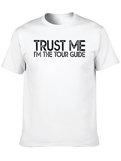 Trust Me Im the Tour Guide - Novelty T-Shirt