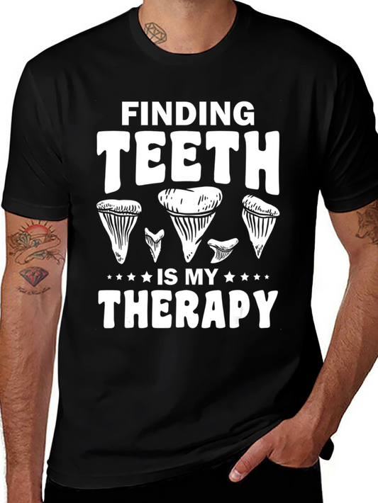 Finding Teeth Is My Therapy T-Shirt