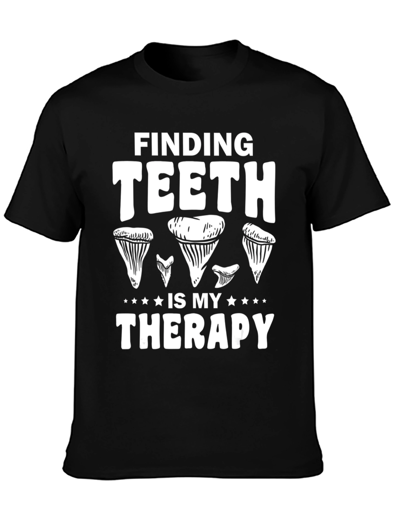 Finding Teeth Is My Therapy T-Shirt