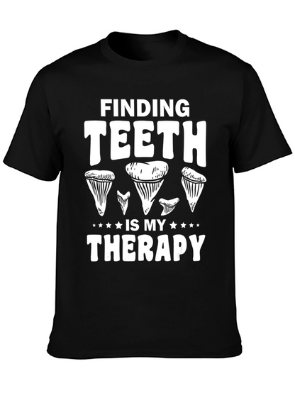 Finding Teeth Is My Therapy T-Shirt