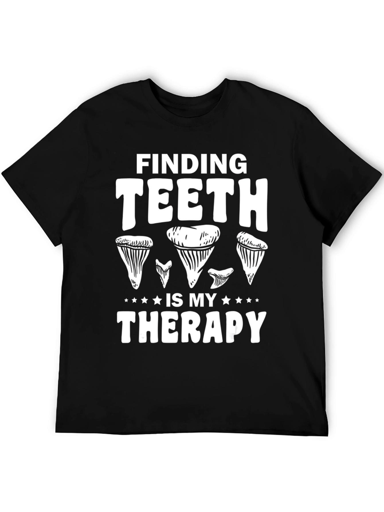 Finding Teeth Is My Therapy T-Shirt