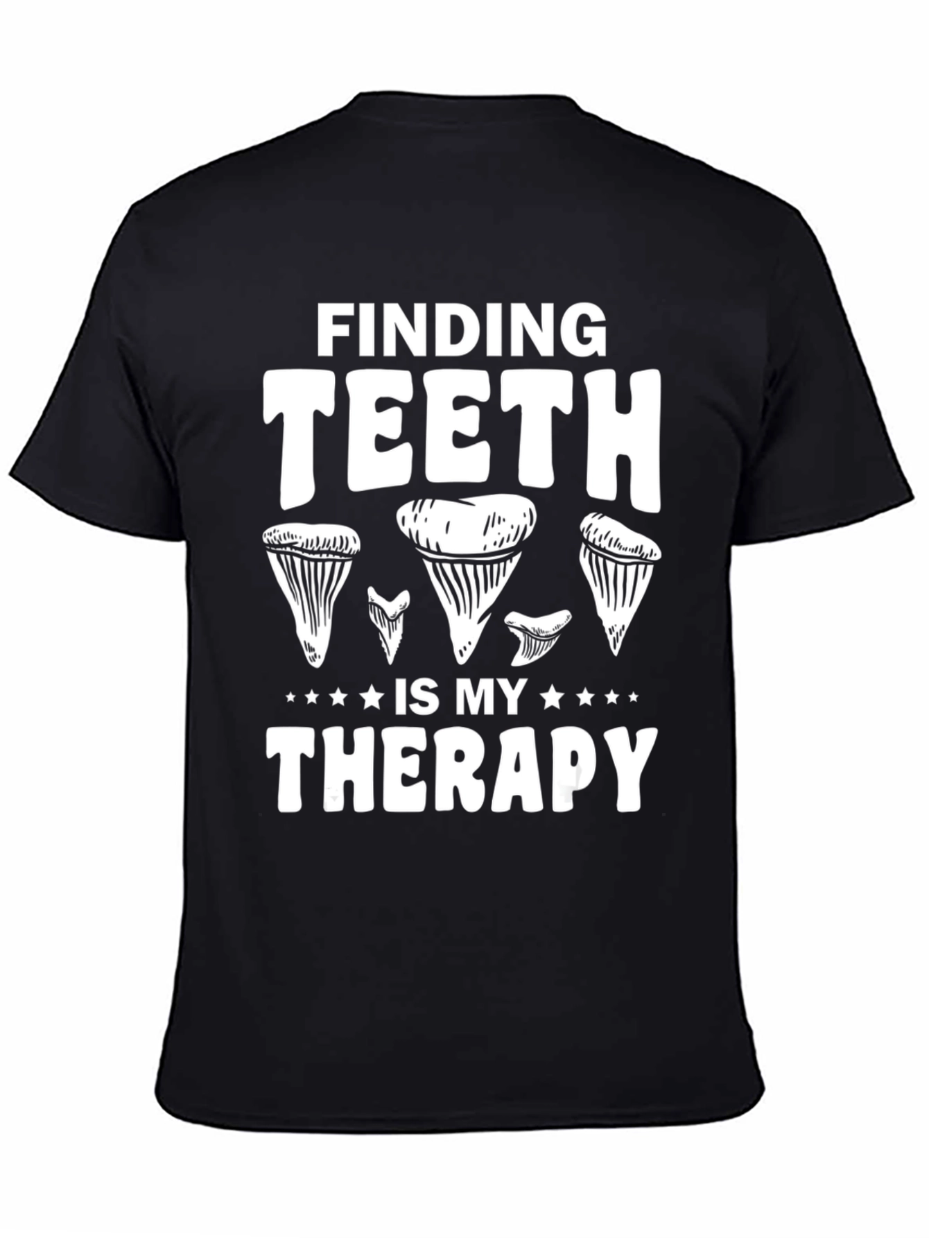 Finding Teeth Is My Therapy T-Shirt