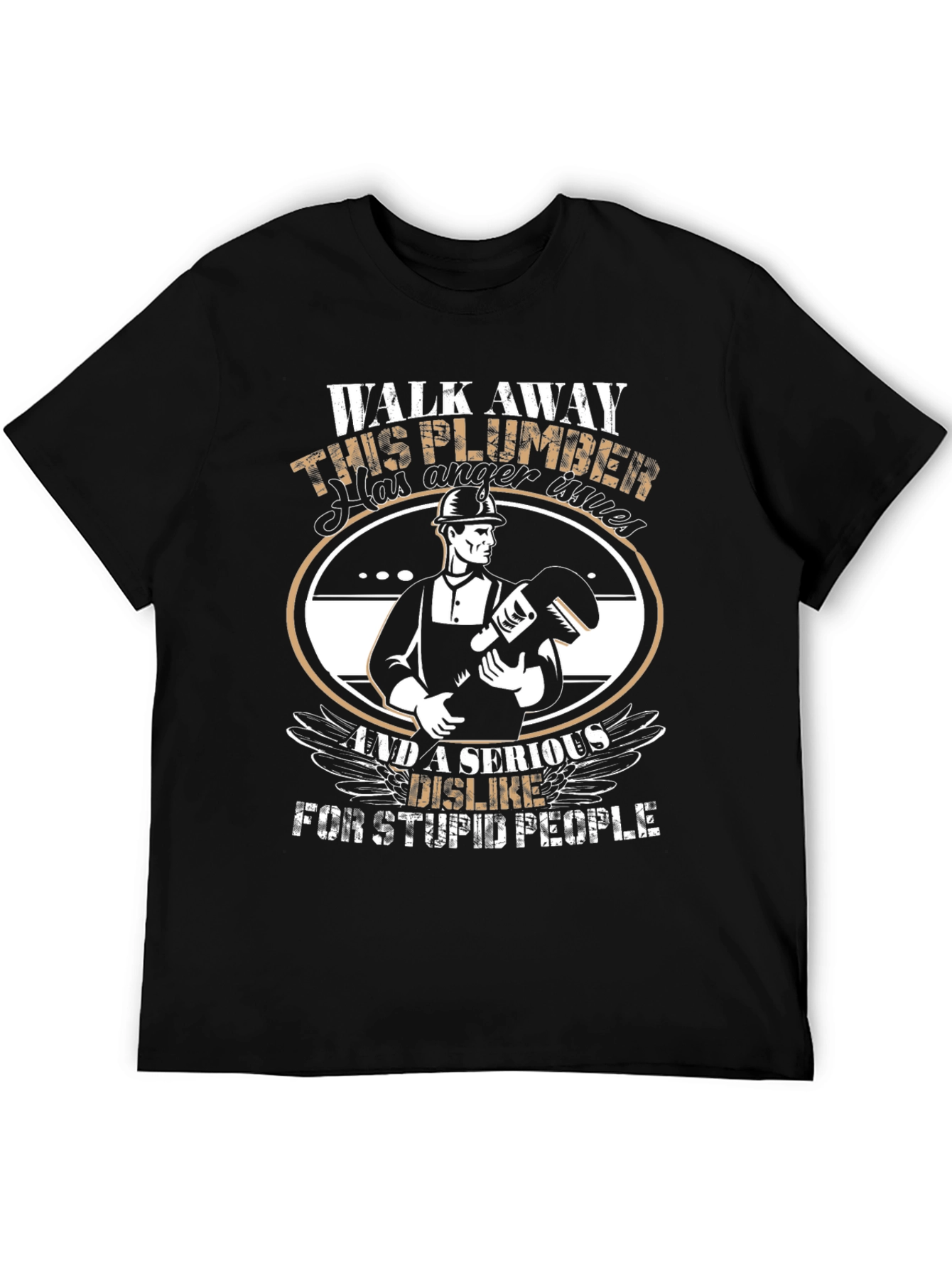 Plumber Humor T-Shirt: Anger Issues & Stupid People