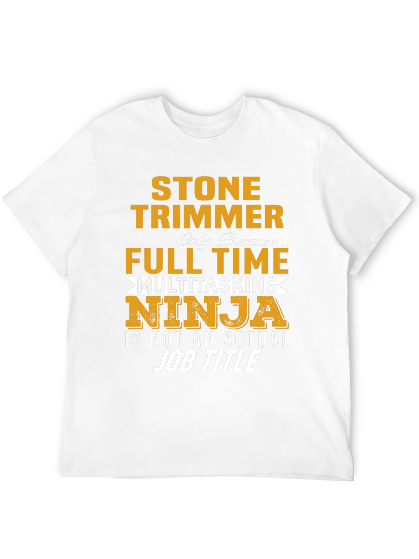 Stone Trimmer Full Time Ninja T-Shirt