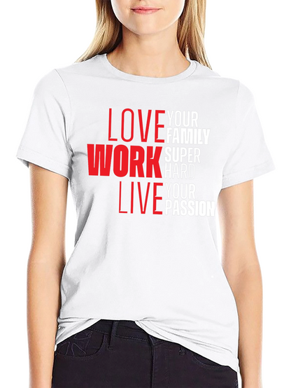 Inspirational Love Work Live Graphic T-Shirt