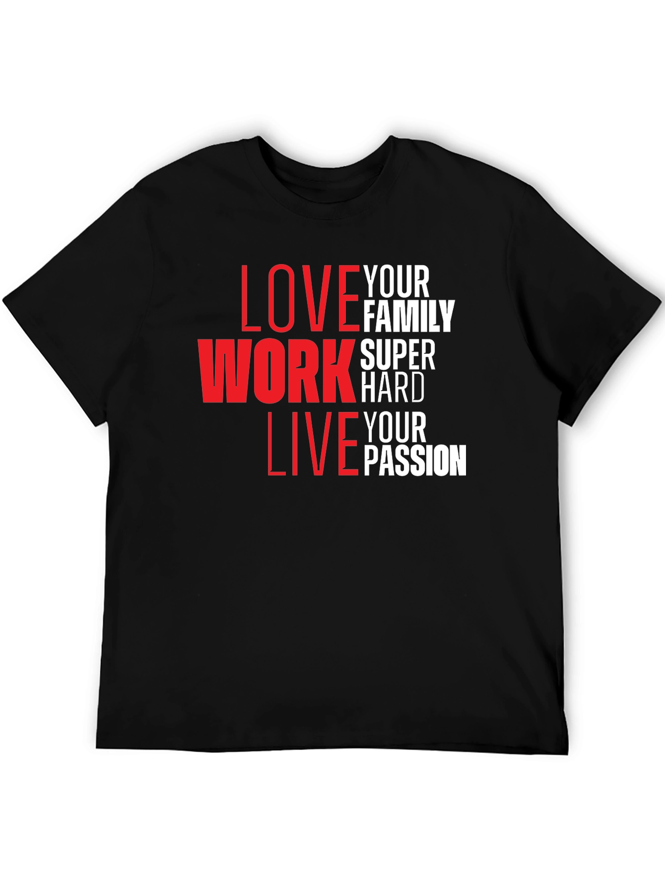 Inspirational Love Work Live Graphic T-Shirt