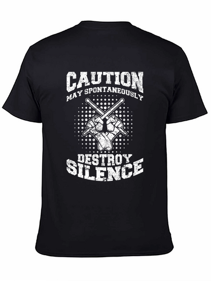 Caution May Spontaneously Destroy Silence Black T-Shirt