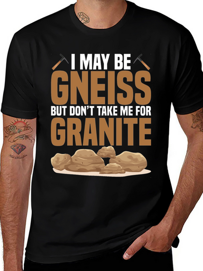Gneiss Granite Geology Pun T-Shirt