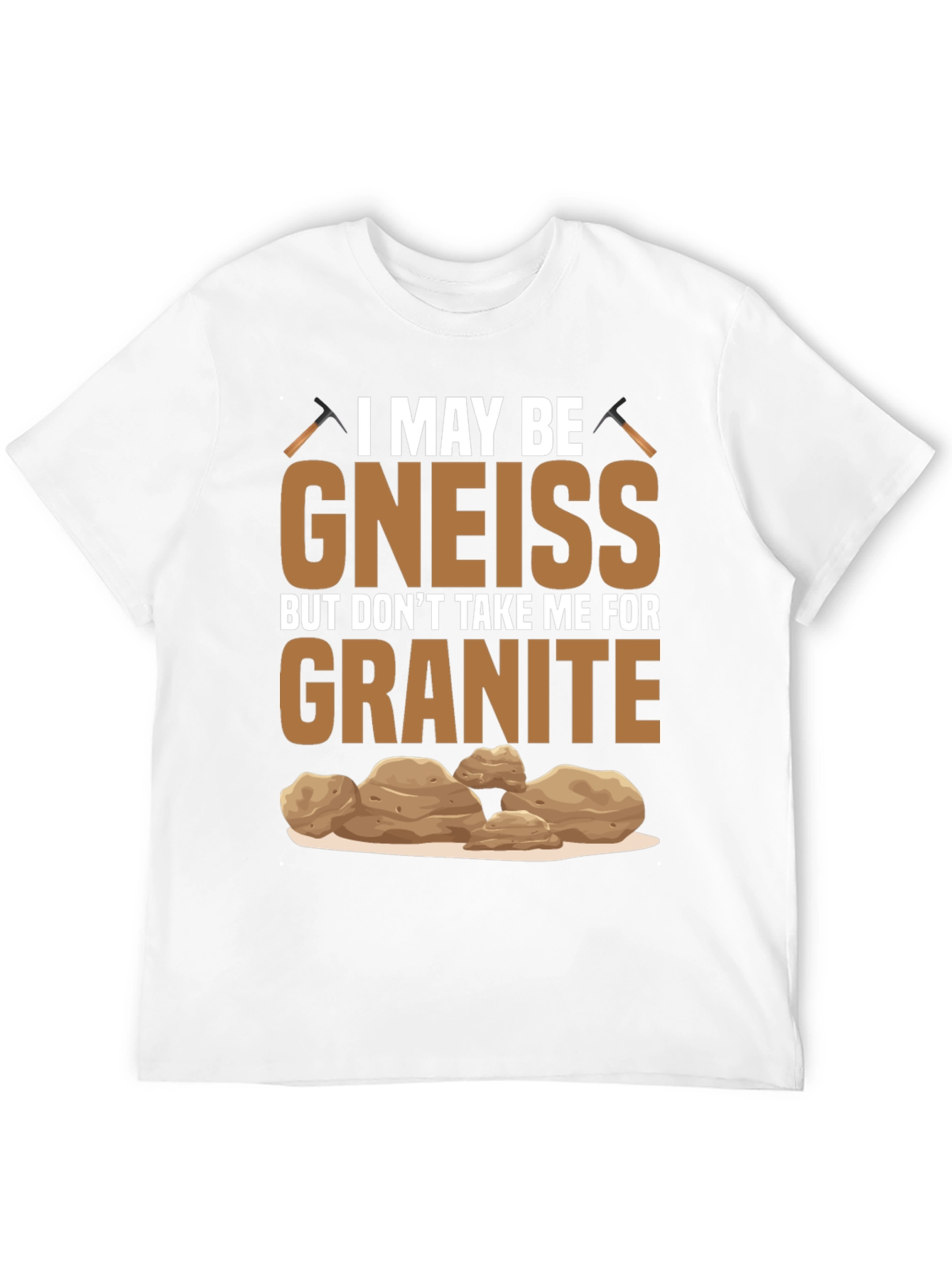 Gneiss Granite Geology Pun T-Shirt