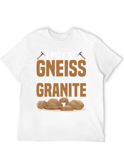 Gneiss Granite Geology Pun T-Shirt