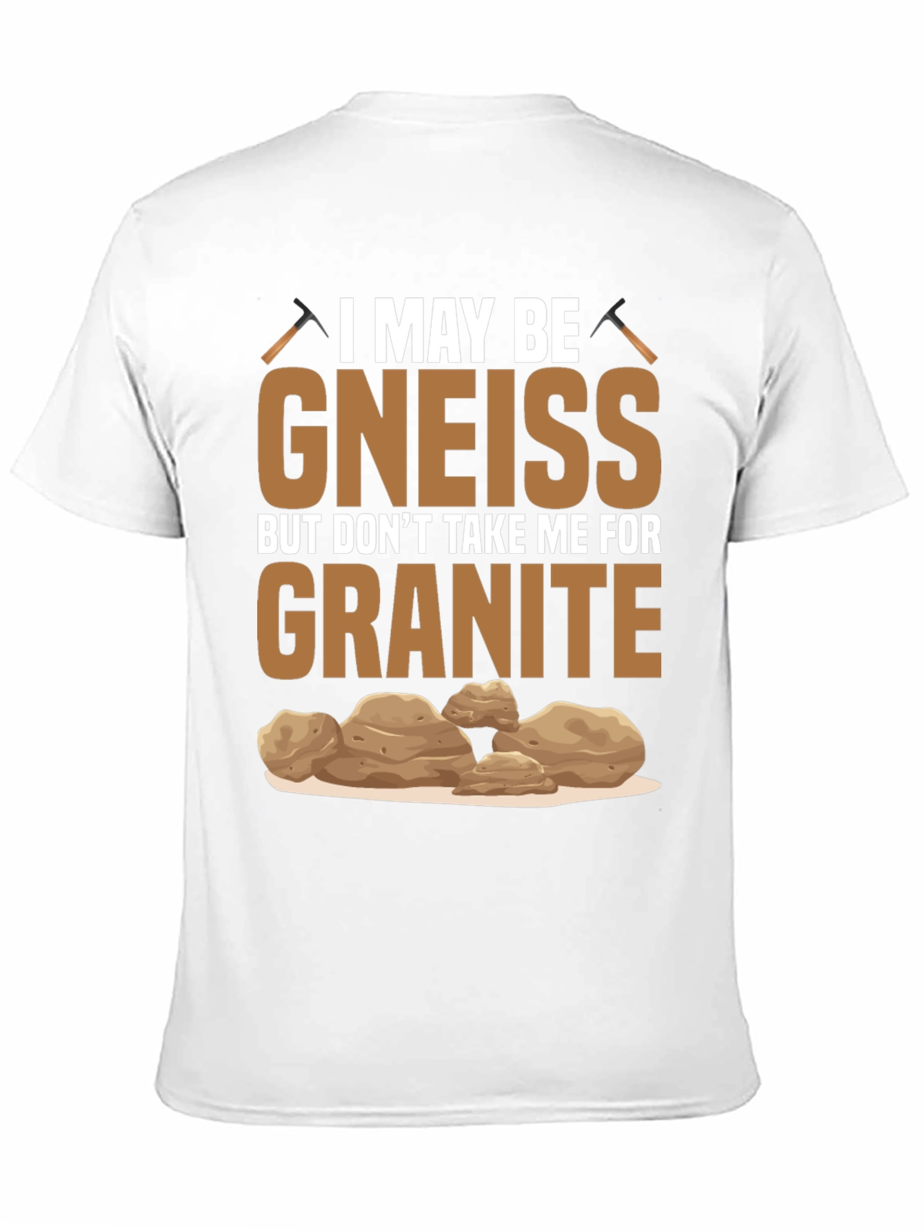 Gneiss Granite Geology Pun T-Shirt