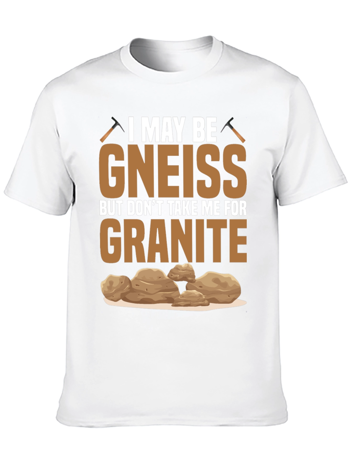 Gneiss Granite Geology Pun T-Shirt