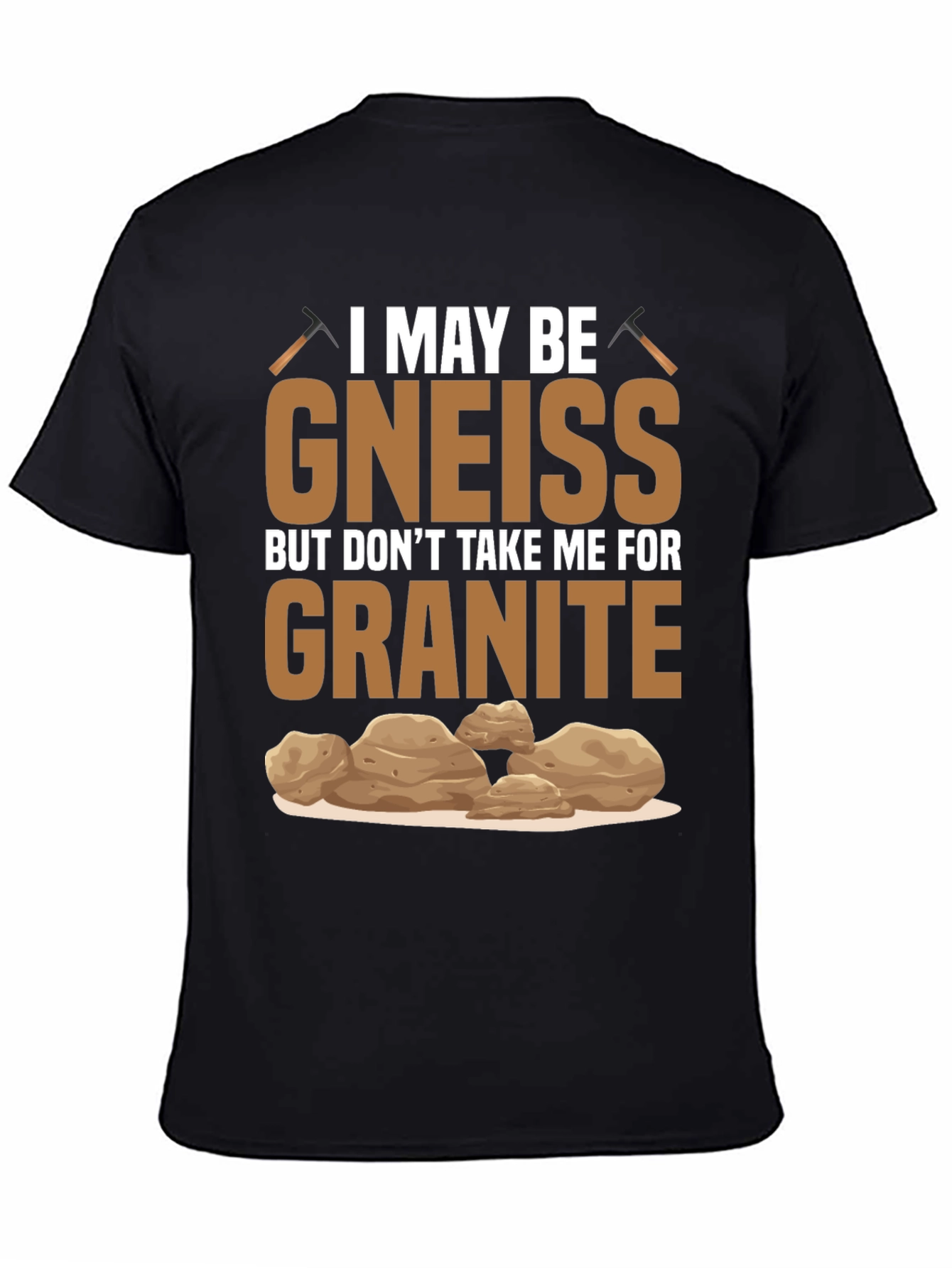 Gneiss Granite Geology Pun T-Shirt