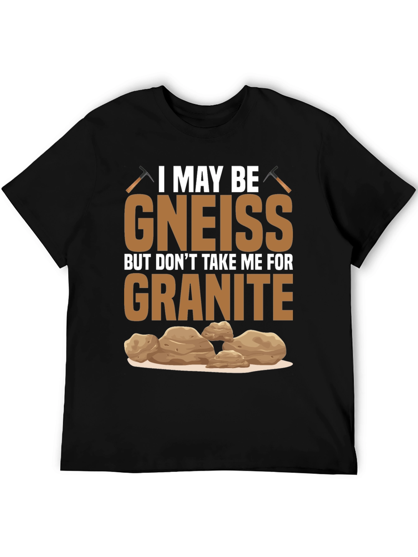 Gneiss Granite Geology Pun T-Shirt