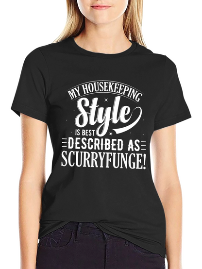 Scurryfunge Housekeeping Style T-Shirt
