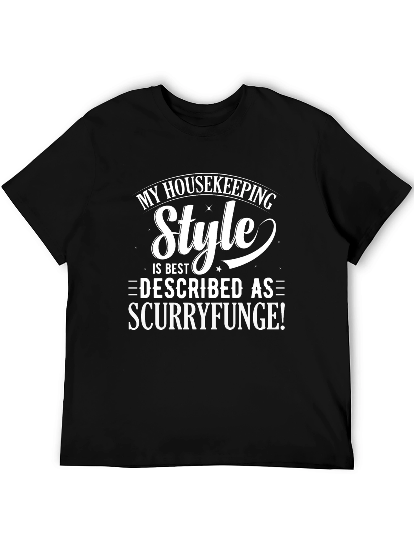 Scurryfunge Housekeeping Style T-Shirt