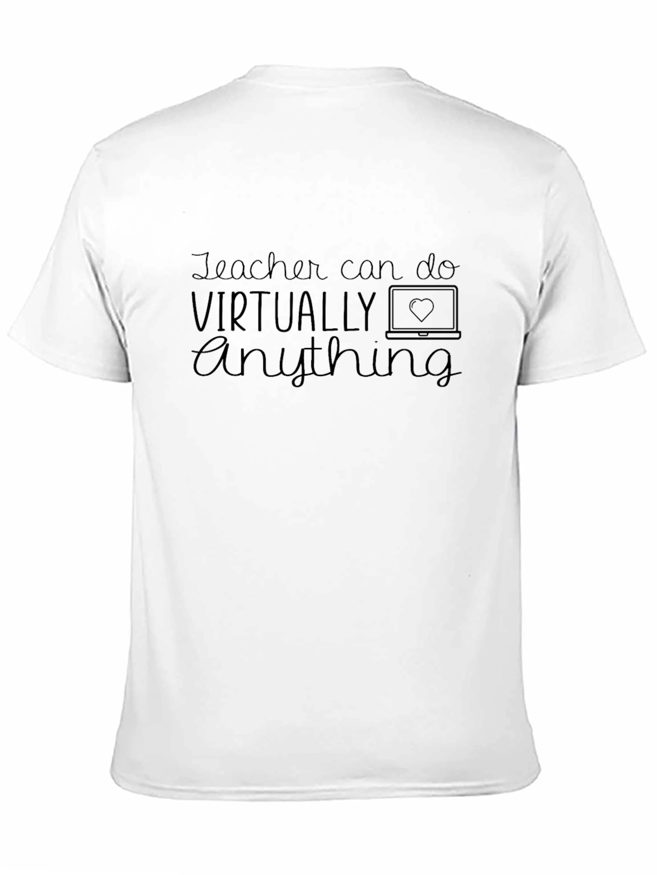 Teacher Can Do Virtually Anything Graphic Tee