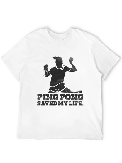 Ping Pong Saved My Life T-Shirt