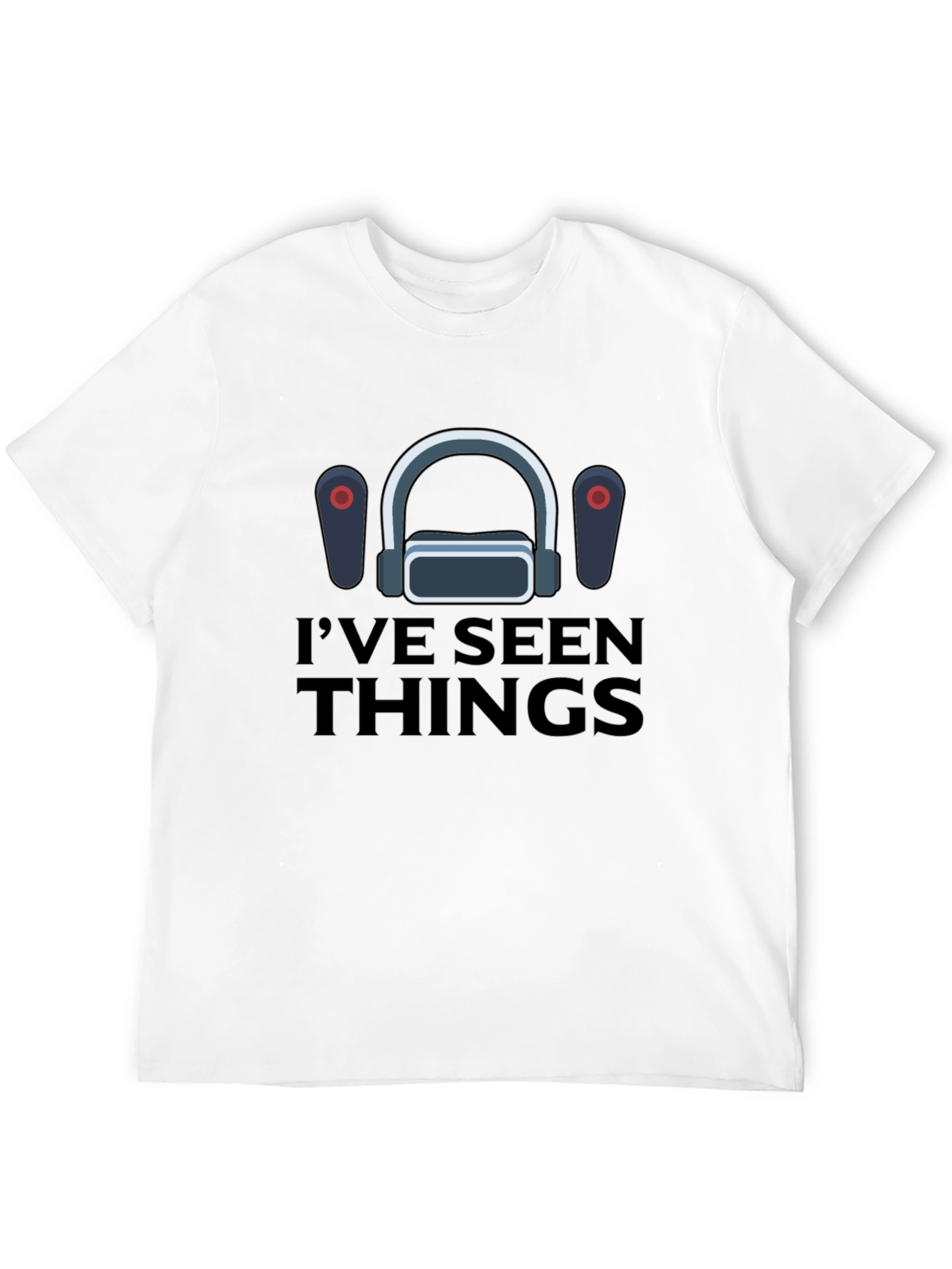 Ive Seen Things VR Gaming T-Shirt
