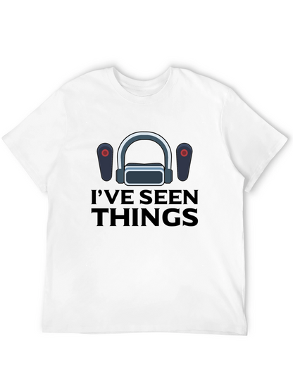 Ive Seen Things VR Gaming T-Shirt