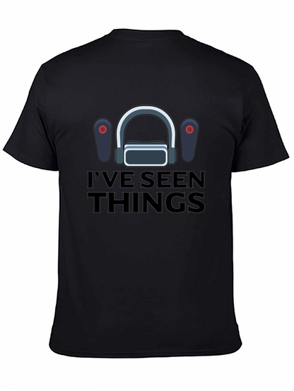 Ive Seen Things VR Gaming T-Shirt