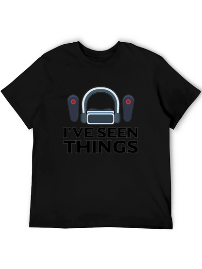 Ive Seen Things VR Gaming T-Shirt