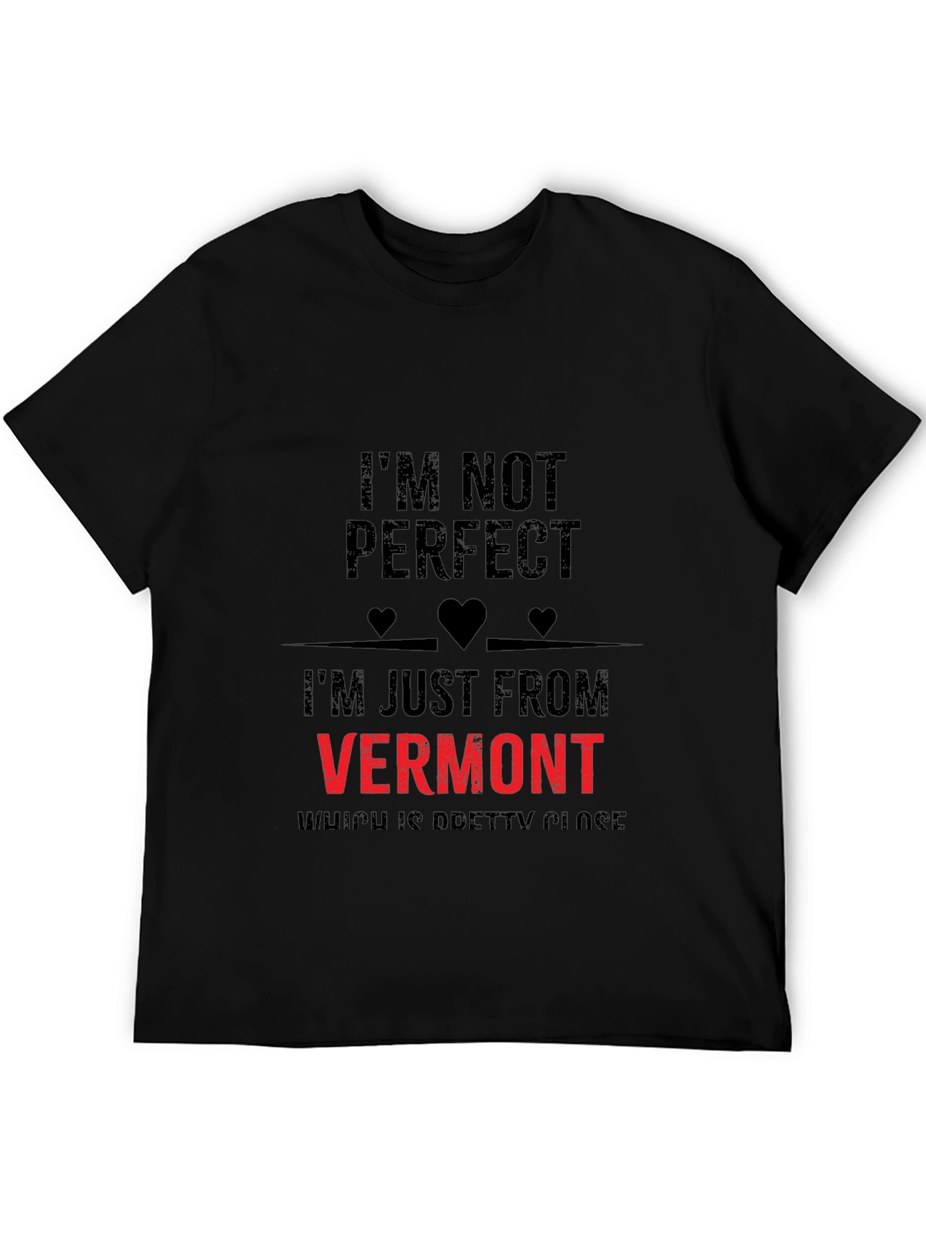 Im Not Perfect Vermont Graphic T-Shirt