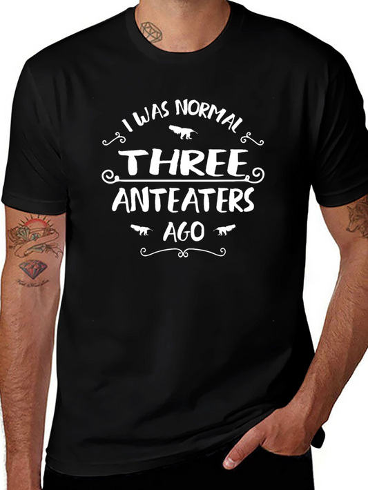 Funny Anteater Graphic Tee - I Was Normal Three Anteaters Ago