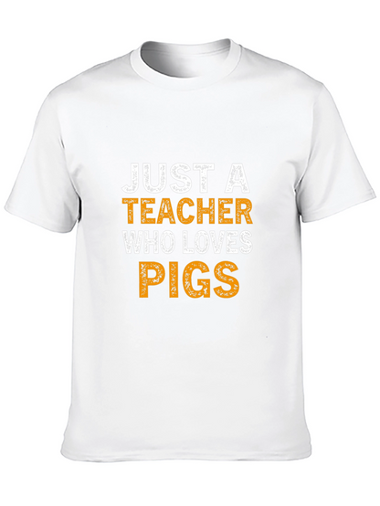 Just a Teacher Who Loves Pigs T-Shirt