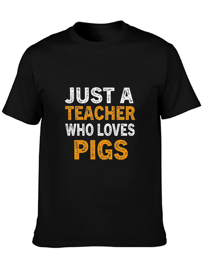Just a Teacher Who Loves Pigs T-Shirt