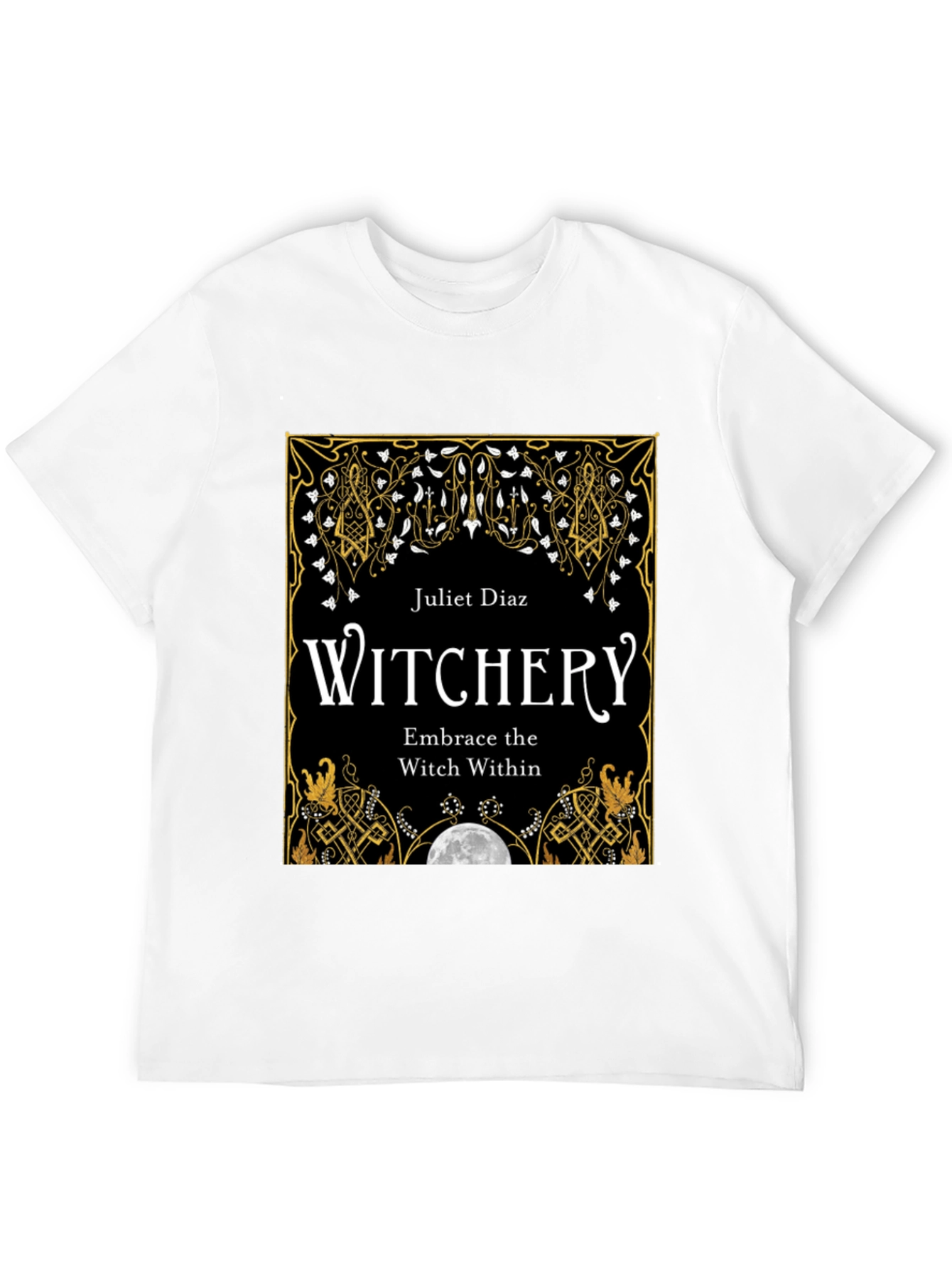 Witchery T-Shirt: Embrace The Witch Within