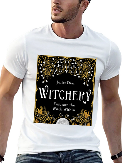 Witchery T-Shirt: Embrace The Witch Within