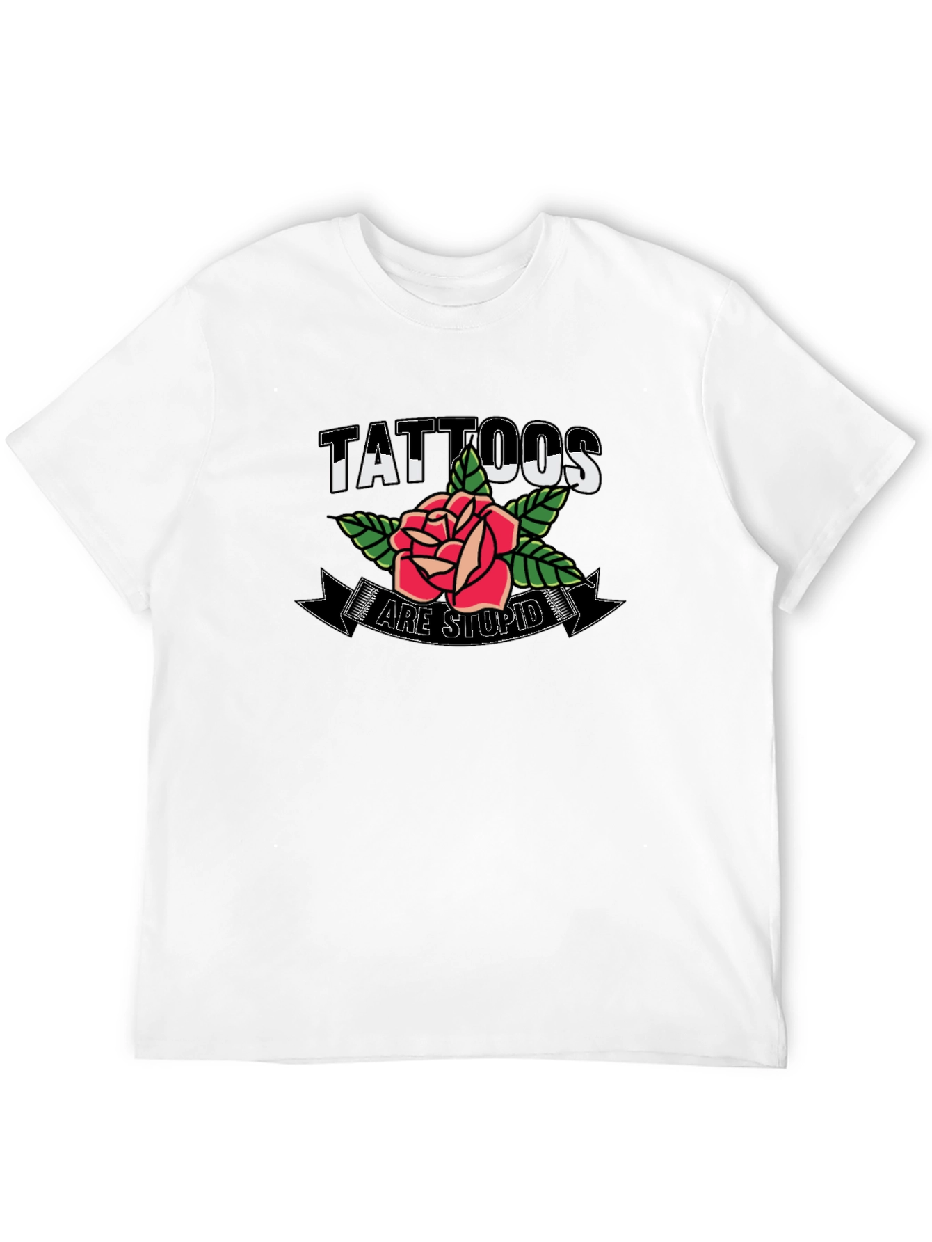 Tattoos Are Stupid Rose Graphic Mens T-Shirt