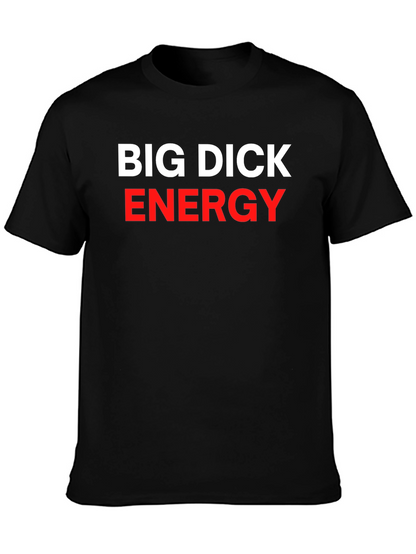 Big Dick Energy Statement T-Shirt - Bold Slogan Tee