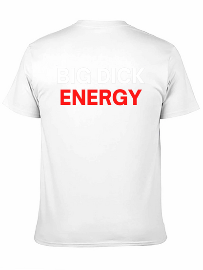 Big Dick Energy Statement T-Shirt - Bold Slogan Tee