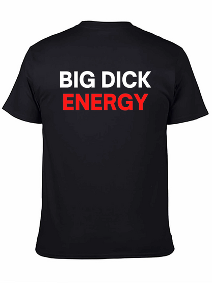 Big Dick Energy Statement T-Shirt - Bold Slogan Tee