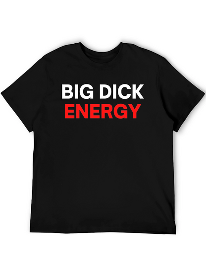Big Dick Energy Statement T-Shirt - Bold Slogan Tee
